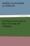 The Rulers of the Lakes A Story of George and Champlain