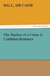 The Shadow of a Crime A Cumbrian Romance