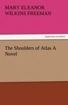 The Shoulders of Atlas A Novel