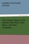 The Standard Operas (12th edition) Their Plots, Their Music, and Their Composers