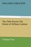 The Tithe-Proctor The Works of William Carleton, Volume Two