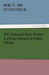 The Transvaal from Within A Private Record of Public Affairs