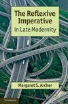 Archer, M: Reflexive Imperative in Late Modernity