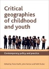 Critical geographies of childhood and youth