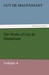 The Works of Guy de Maupassant, Volume 4