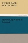 Truxton King A Story of Graustark