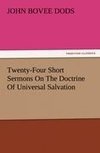 Twenty-Four Short Sermons On The Doctrine Of Universal Salvation