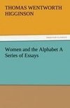 Women and the Alphabet A Series of Essays