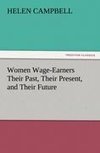 Women Wage-Earners Their Past, Their Present, and Their Future