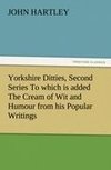 Yorkshire Ditties, Second Series To which is added The Cream of Wit and Humour from his Popular Writings