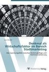 Denkmal als Wirtschaftsfaktor im Bereich Stadtmarketing