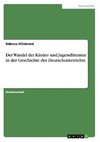 Der Wandel der Kinder- und Jugendliteratur in der Geschichte des Deutschunterrichts