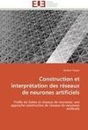 Construction et interprétation des réseaux de neurones artificiels