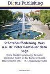 Städtebauförderung. Was u.a. Dr. Peter Ramsauer dazu sagt