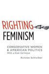 Schreiber, R: Righting Feminism