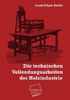 Die technischen Vollendungsarbeiten der Holzindustrie