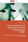 Santé et pauvreté: Les paradoxes des droits fondamentaux  TOME I