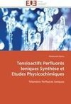 Tensioactifs Perfluorés Ioniques Synthèse et Etudes Physicochimiques