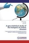 A geo-statistical study of the hotspots of enteric diseases