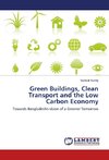 Green Buildings, Clean Transport and the Low Carbon Economy