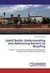 Uphill Battle: Understanding and Addressing Barriers to Bicycling