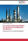 La producción más limpia en empresas fundidoras de Mexico