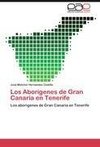 Los Aborígenes de Gran Canaria en Tenerife