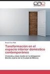 Tansformación en el espacio interior doméstico contemporáneo