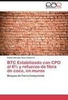 BTC Estabilizado con CPO al 6% y refuerzo de fibra de coco, en muros