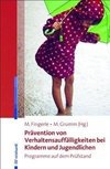 Prävention von Verhaltensauffälligkeiten bei Kindern und Jugendlichen