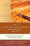 The Dunayevskaya-Marcuse-Fromm Correspondence, 1954 1978