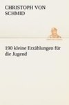 190 kleine Erzählungen für die Jugend