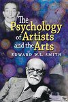 Smith, E:  The Psychology of Artists and the Arts