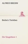 Brehm's Tierleben:Die Säugethiere 1