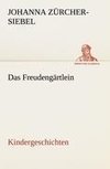 Das Freudengärtlein. Kindergeschichten