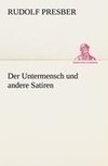 Der Untermensch und andere Satiren