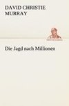 Die Jagd nach Millionen