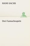 Drei Fastnachtsspiele