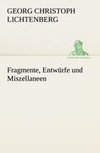 Fragmente, Entwürfe und Miszellaneen