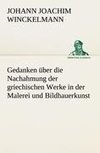 Gedanken über die Nachahmung der griechischen Werke in der Malerei und Bildhauerkunst