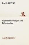 Jugenderinnerungen und Bekenntnisse. Autobiographie