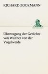 Übertragung der Gedichte von Walther von der Vogelweide