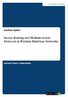 Secure Routing and Medium Access Protocols in Wireless Multi-hop Networks