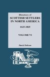 Directory of Scottish Settlers in North America, 1625-1825. Volume VI