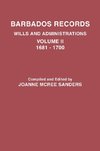 Barbados Records. Wills and Administrations: Volume II, 1681-1700