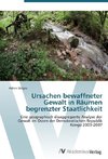 Ursachen bewaffneter Gewalt in Räumen begrenzter Staatlichkeit