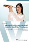 explorAR - Ein Augmented Reality Spiel für Touristen