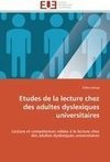 Etudes de la lecture chez des adultes dyslexiques universitaires