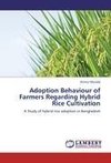 Adoption Behaviour of Farmers Regarding Hybrid Rice Cultivation