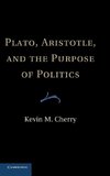 Plato, Aristotle, and the Purpose of Politics